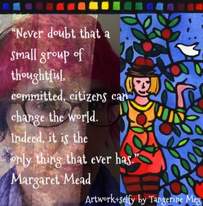 Meg selfy combined with lino image and Margaret Mead quote