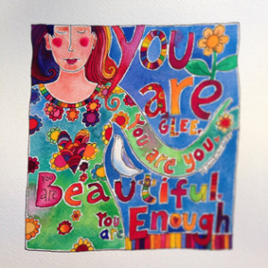 Woman in patterned dress, painting. Includes little bird. And the words: You are Glee. You are You. You are Beautiful. You are Enough.
