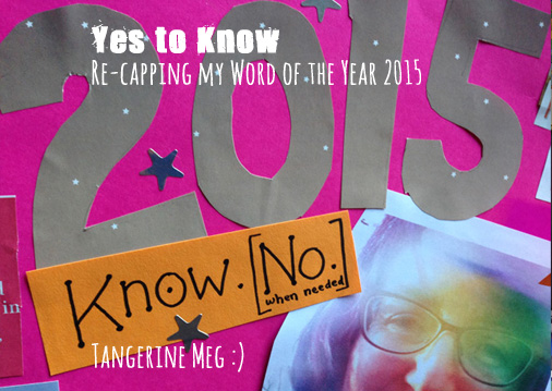Word of the Year header, with cutout paper showing "2015" and "Know. [No.] and a little rainbow self portrait with glasses on