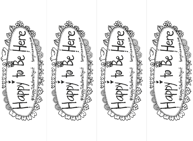 4 bookmarks illustrated with "Happy to Be Here" hand-lettered, ready to print out and colour in