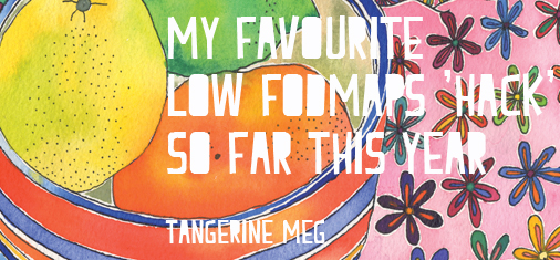 Header image for "favourite low fodmaps hack" featuring Tangerine Meg watercolour artwork "Citrus, Stripes and Scarf"