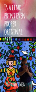 Header image for "Is a Lino Print even Proper Original Art?" featuring "Thriving" lino print image with a silhouette of Tangerine Meg taking a self portrait in a mirror