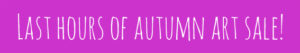 Button image for "Last Hours of Art Sale" with lettering on a magenta background