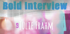 Textured background with chunky writing and hand lettered looking writing, announcing a bold interview with Julie Frahm aka. Aussie Jules