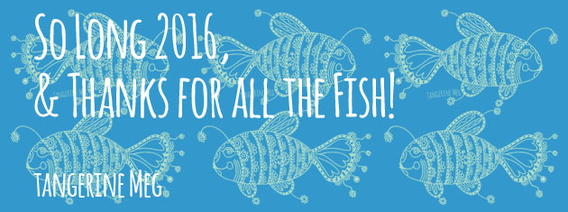 Header image for "So Long 2016 and Thanks for all the fish" blog post featuring mint green fish pattern with a lightish blue back ground