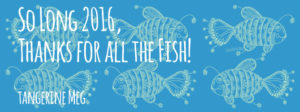 Header image for "So Long 2016 and Thanks for all the fish" blog post featuring mint green fish pattern with a lightish blue back ground