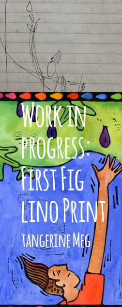 Image for "Work in Progress: First Fig" featuring sketch and final lino print and hand-written style font