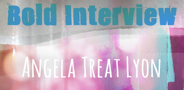Header for Bold Interview with Angela Treat Lyon, behind the text is an abstract arrangements of colours and textures.