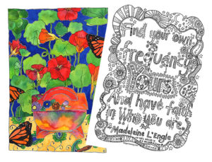2 pictures. The left vibrant with orange blue and green, a still life with china object and nasturtium background. The right a black and white line drawing and lettering with a Madeleine L’Engle quotation.