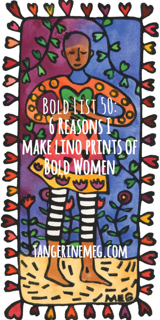 A tall lino print of a woman wiht a calm smile and colourful patterned clothing, titled “Speak with Love”; overlaid is the blog post title: “Bold List 50: 6 Reasons I make lino prints of Bold Women”