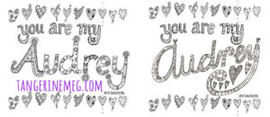 2 You are My Audrey drawings - one with print and one with connected writing