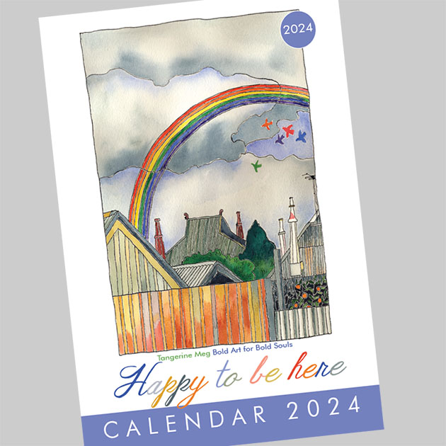 The cover of Tangerine Meg's 2024 Bold Art Calendar, which feature a painting of a big rainbow in a cloudy sky, over a landscape of suburban fences and rooftops. Rainbow birds swoop and dive in the distance.